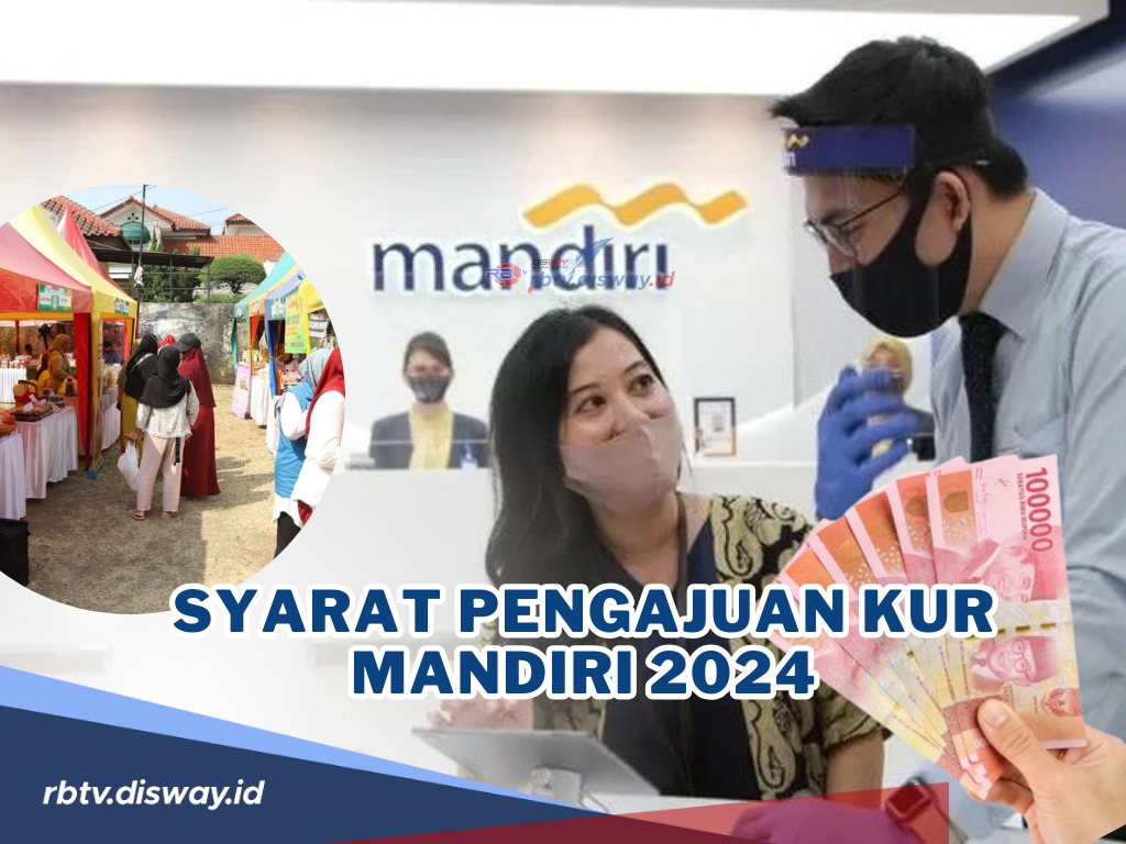 Ingin Ajukan KUR Mandiri 2024? Begini Cara dan Syarat Pengajuan KUR Mandiri 2024