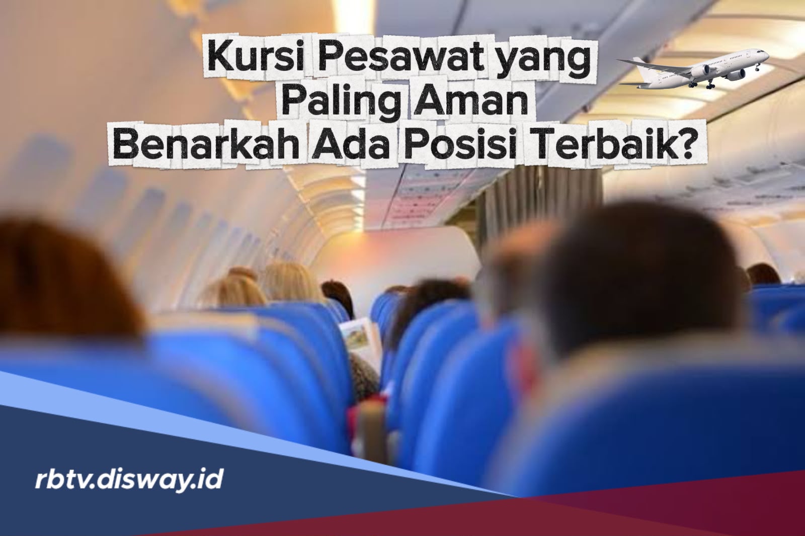 Kursi Pesawat Paling Aman, Benarkah Ada Posisi Terbaik?