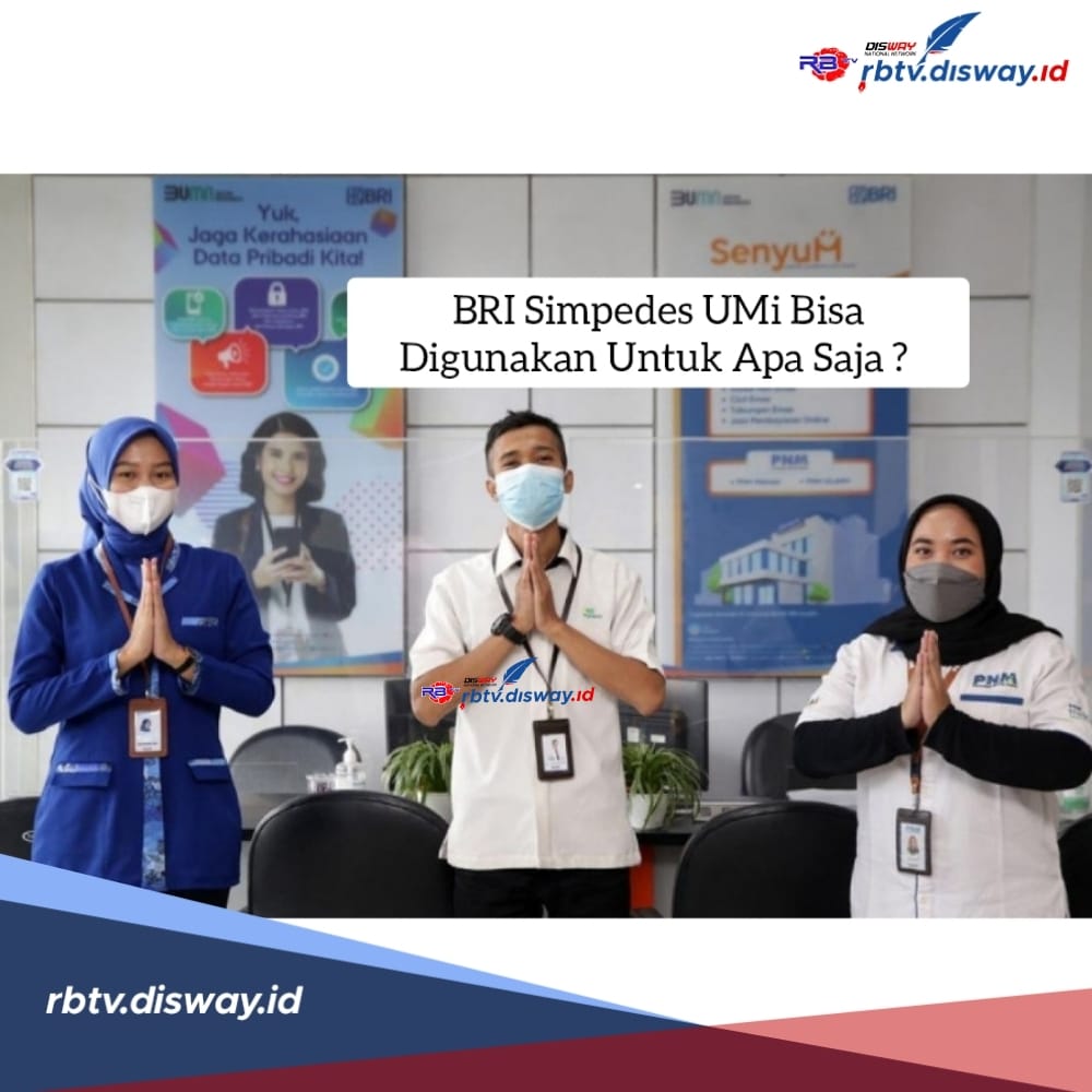 Masih Banyak yang Tanya BRI Simpedes UMi Bisa Digunakan Untuk Apa Saja? Cek Jawabannya di Sini