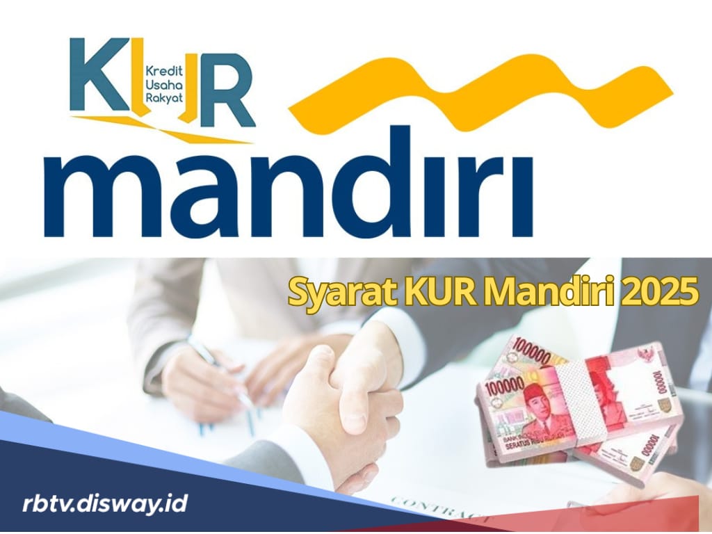 KUR Bank Mandiri 2025 Dibuka, Cek Syarat Pengajuan Bagi Pelaku UMKM untuk Tenor Angsuran 3 Tahun