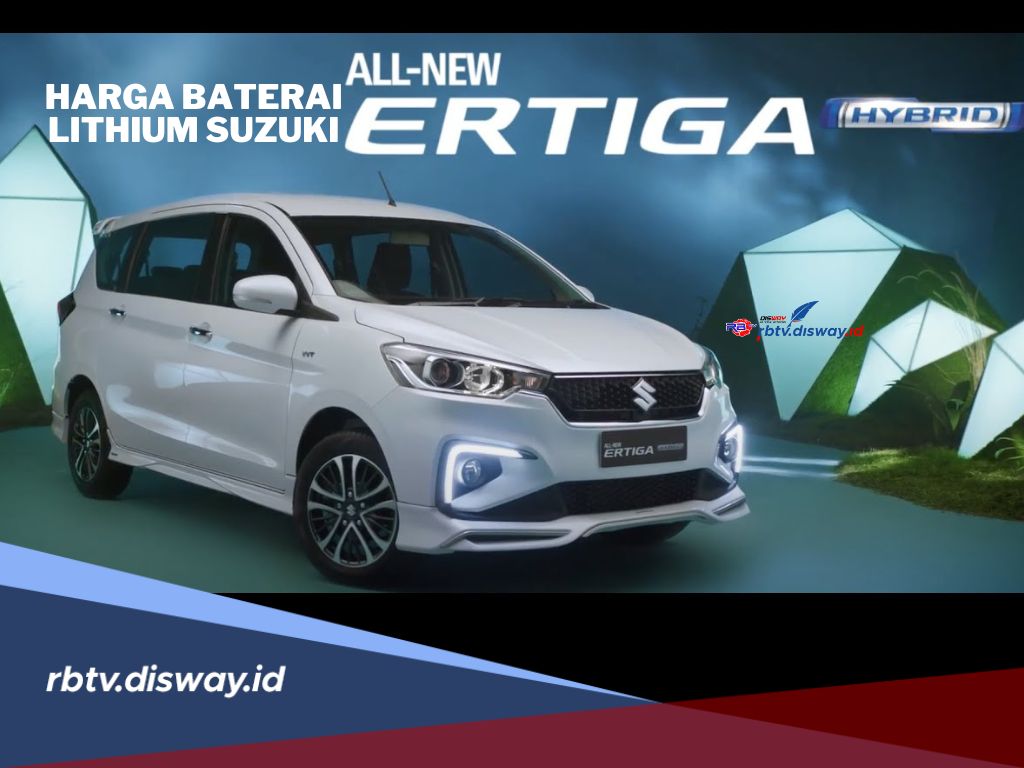 Update Harga Baterai Lithium Suzuki Ertiga Hybrid Terbaru 2024, Investasi untuk Kendaraan Masa Depan