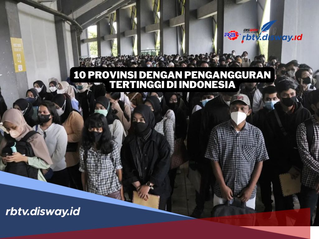 Waduh! Ini 10 Provinsi dengan Angka Pengangguran Tertinggi di Indonesia, Didominasi Lulusan SMK