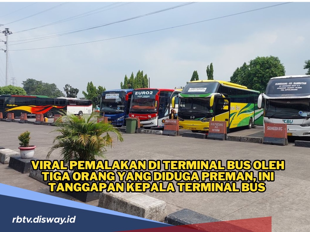 Viral, 3 Preman Diduga Lakukan Pemalakan ke Penumpang Bus AKAP, Ini Klarifikasi Kepala Terminal