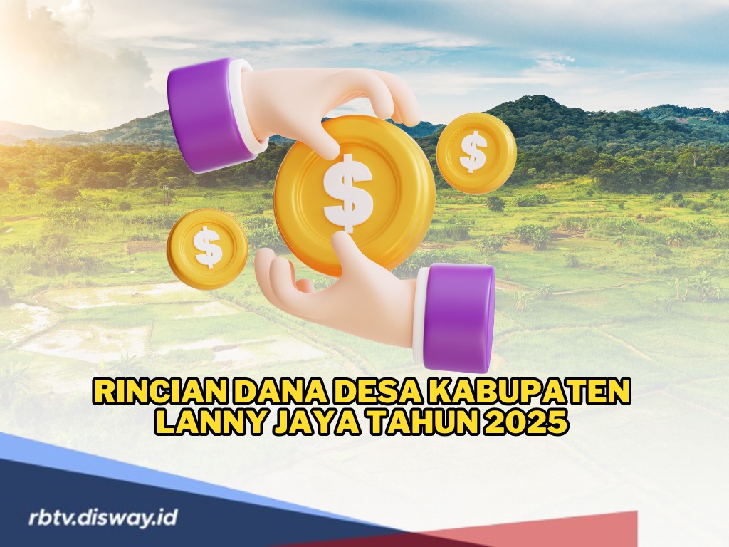 Dana Desa 2025 Kabupaten Lanny Jaya, Simak Mana Desa yang Mendapatkan Alokasi Dana Lebih dari Rp 1 M