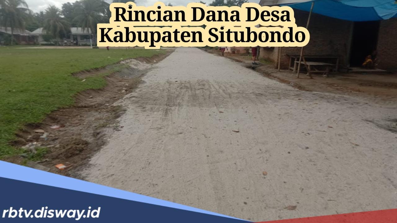 Rincian Dana Desa Kabupaten Situbondo Tahun 2024 untuk 132 Desa, 3 Desa Dapat Kucuran DD hingga Rp 2 M