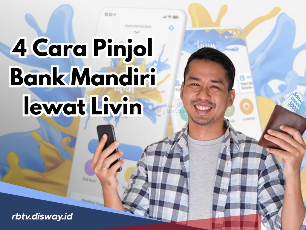 4 Cara Pinjam Pinjol Bank Mandiri lewat Livin Beserta Syaratnya Ketika Ada Kebutuhan Mendesak