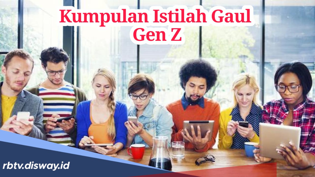 Arti 13 Istilah Gaul dari Gen Z Kerap Jadi Bahasa Sehari-hari