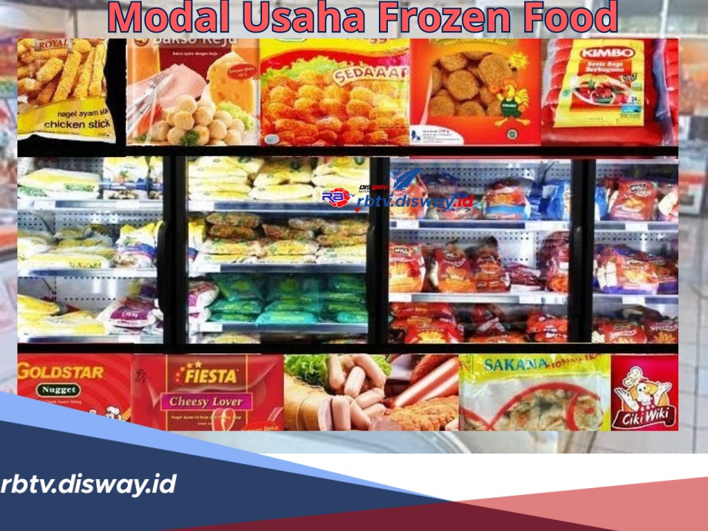 Rincian Estimasi dan Keuntungan Modal Usaha Frozen Food, Plus 8 Tips Jitu Mulai Bisnis