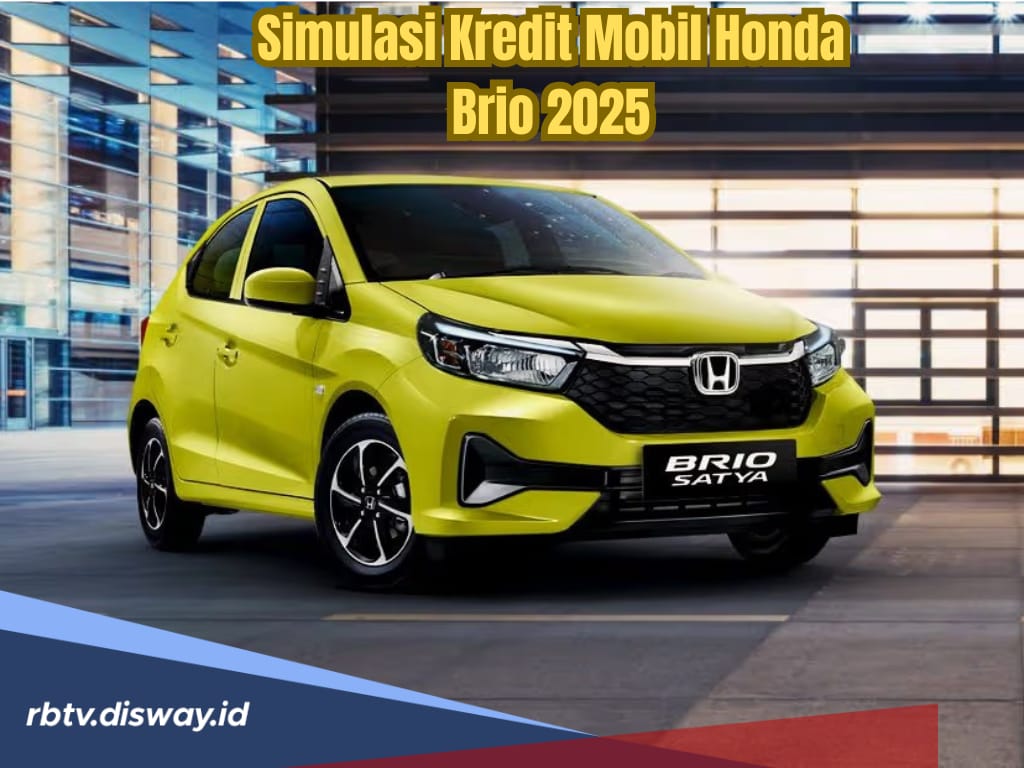 Skema Angsuran Kredit Honda Brio 2025, Per Bulan Cuma Bayar Segini