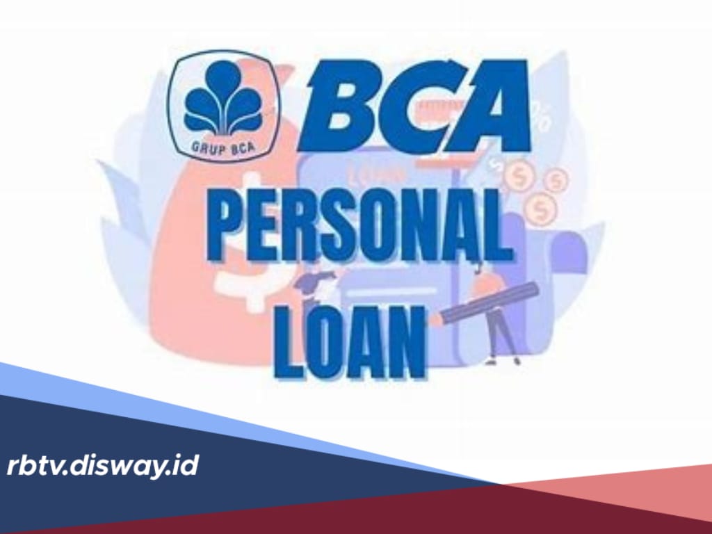 Syarat Pinjaman BCA Personal Loan, Pinjam Rp50 Juta Ini Simulasi Angsurannya