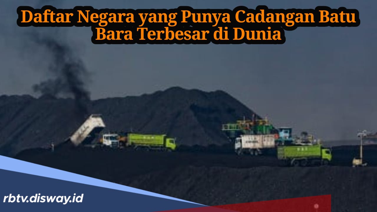 7 Negara yang Punya Cadangan Batubara Terbesar di Dunia, Indonesia Nomor Urut Berapa?