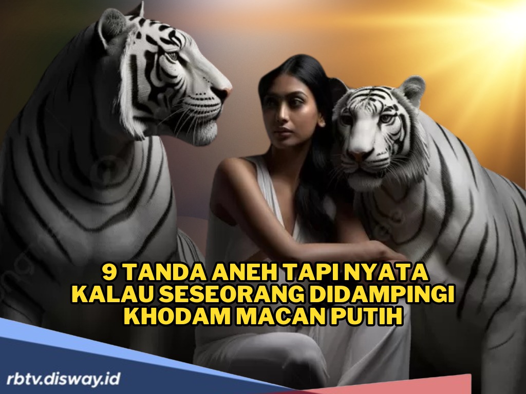 Ini 9 Tanda Aneh tapi Nyata jika Seseorang Didampingi Khodam Macan Putih, Apakah Kamu Memilikinya?