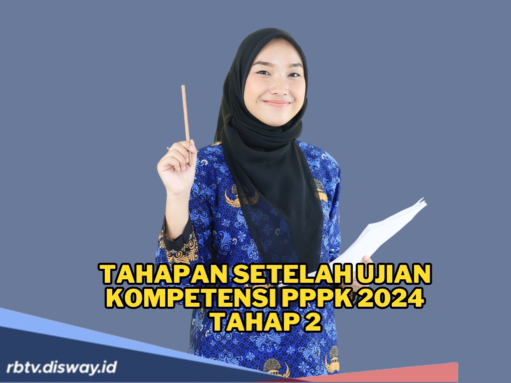 Penting! Ini Tahapan Setelah Ujian Kompetensi PPPK 2024 Tahap 2, Jangan Sampai Terlewat, Catat Jadwalnya