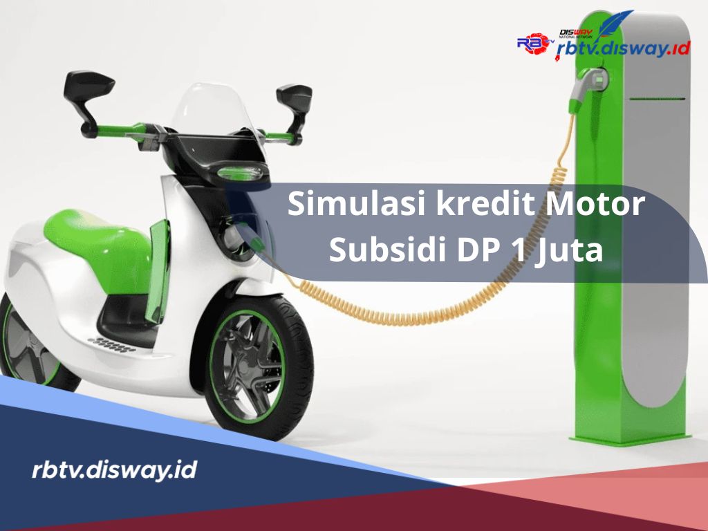 Ini Cara dan Simulasi Kredit Motor Listrik Subsidi DP Rp 1 Juta, Apa saja Syaratnya?