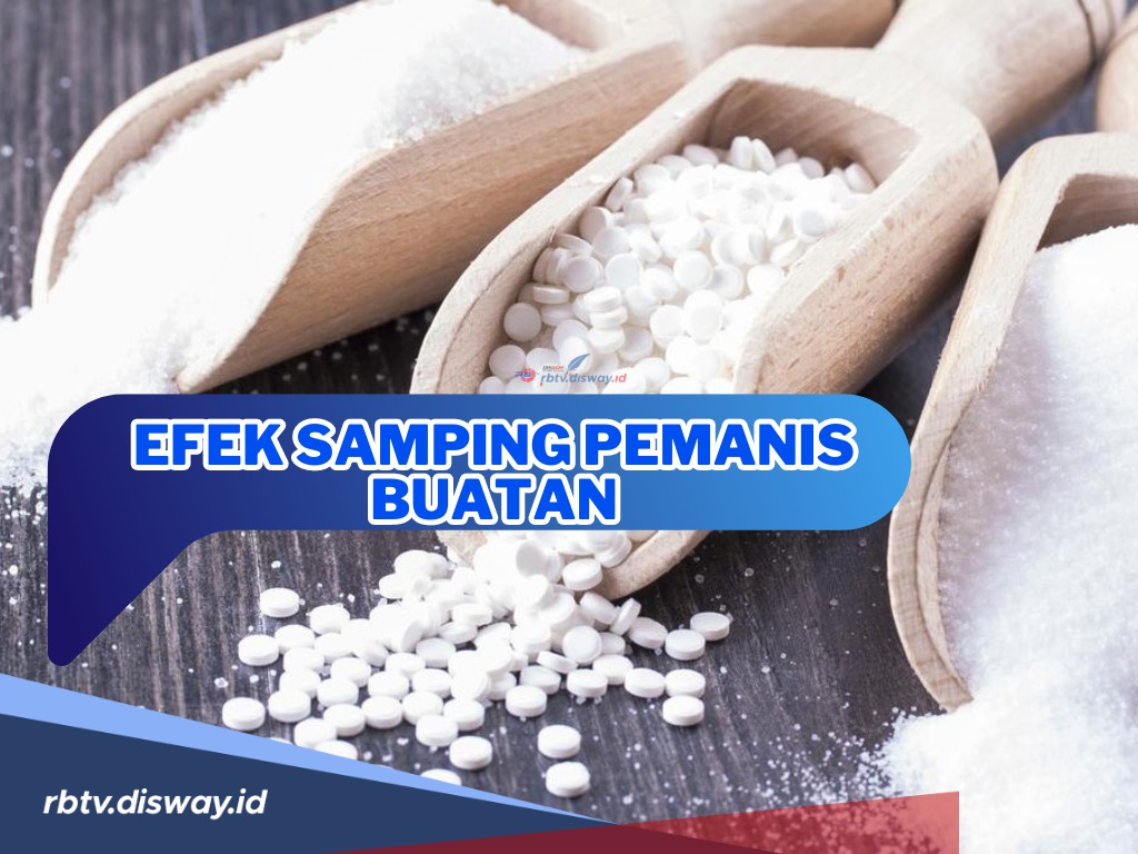 Jangan Beli Makanan dan Minuman Manis Sembarangan, Bahaya! Ini Efek Samping Pemanis Buatan Bagi Kesehatan 