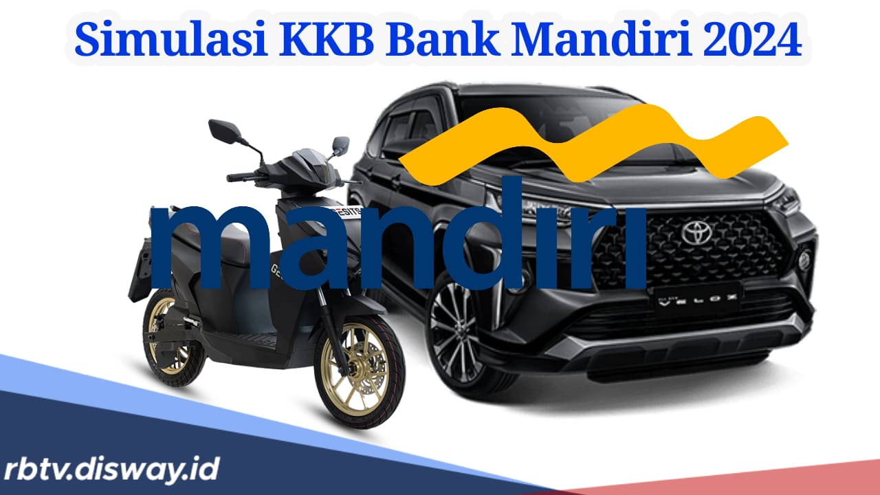 Tabel Simulasi Angsuran KKB Bank Mandiri 2024, Bisa Dicicil hingga 5 Tahun