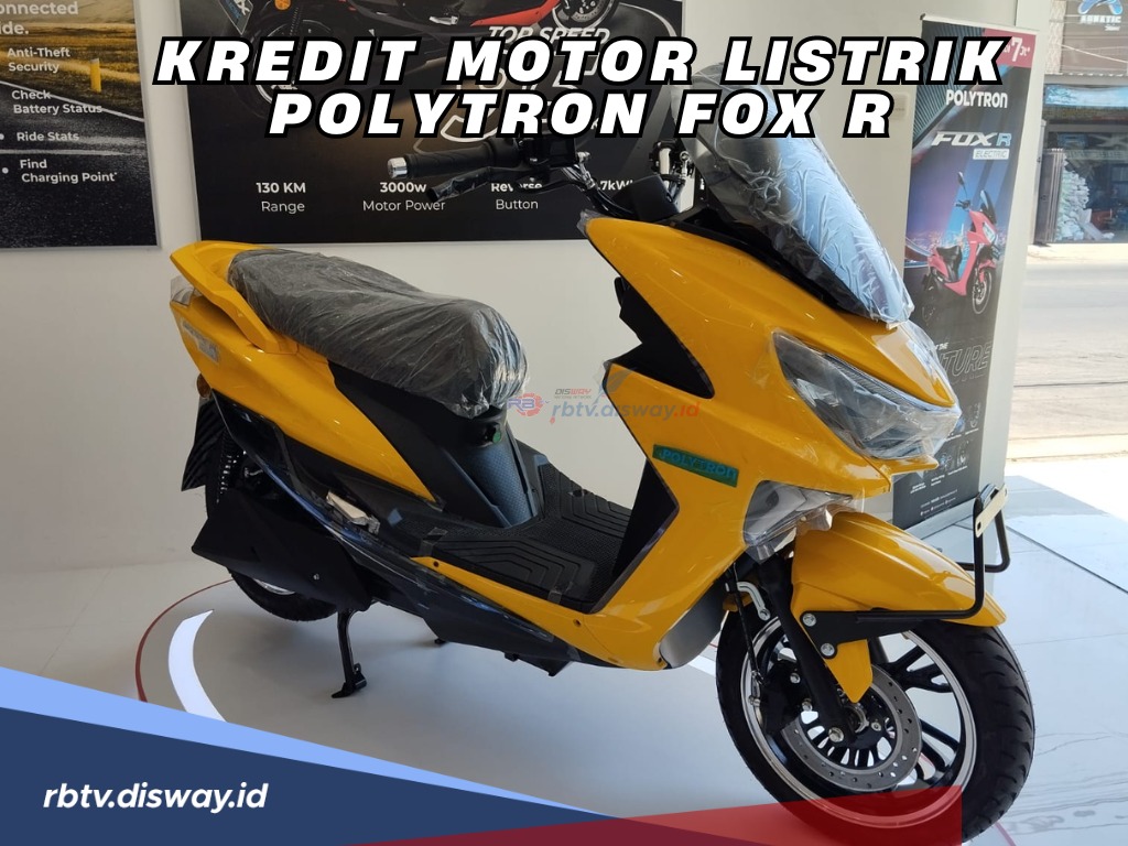 Gapake Mahal, Cicilannya Mulai dari Rp300 Ribuan! Berikut Skema Kredit Motor Listrik Polytron FOX R