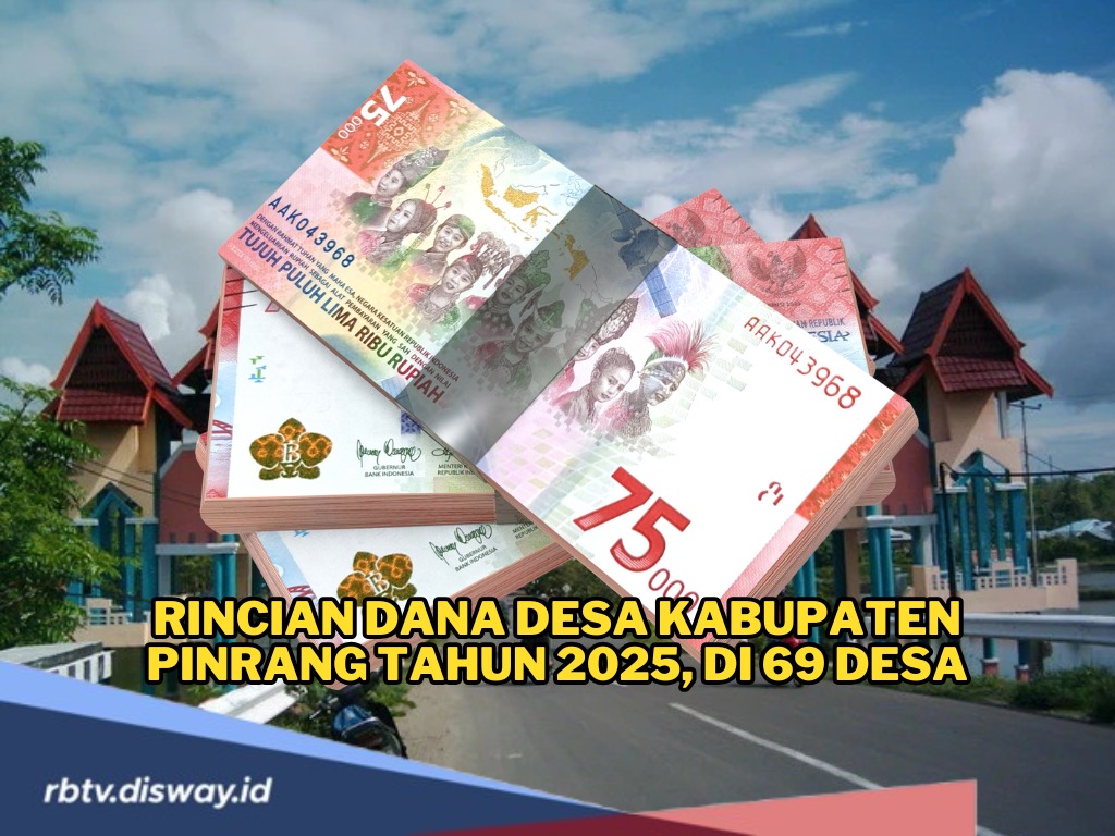 Rincian Dana Desa Kabupaten Pinrang Tahun 2025, Cek Pembagian untuk 69 Desanya