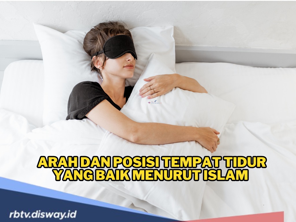 Arah dan Posisi Tempat Tidur yang Baik Menurut Islam, Kebiasaanmu Suka Hadap Mana?