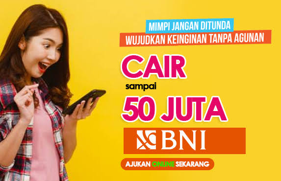 Pinjaman Bukan KUR BNI 2025, Dana Segar Rp 50 Juta Cair Tanpa Tunggu Lama