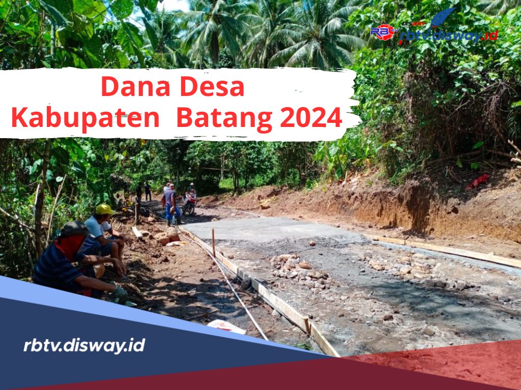 Dana Desa di Kabupaten Batang Tahun 2024, Ini Rinciannya per Desa