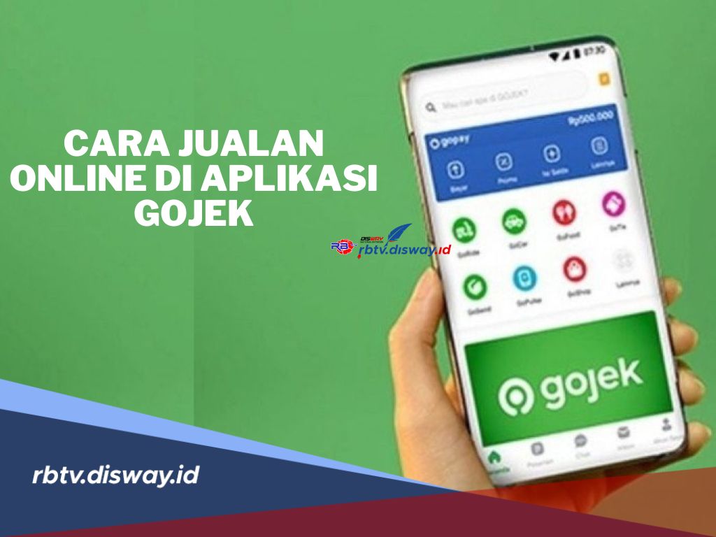 Syarat dan Cara Jualan Online di Aplikasi Gojek, Bikin Bisnis Makin Cuan