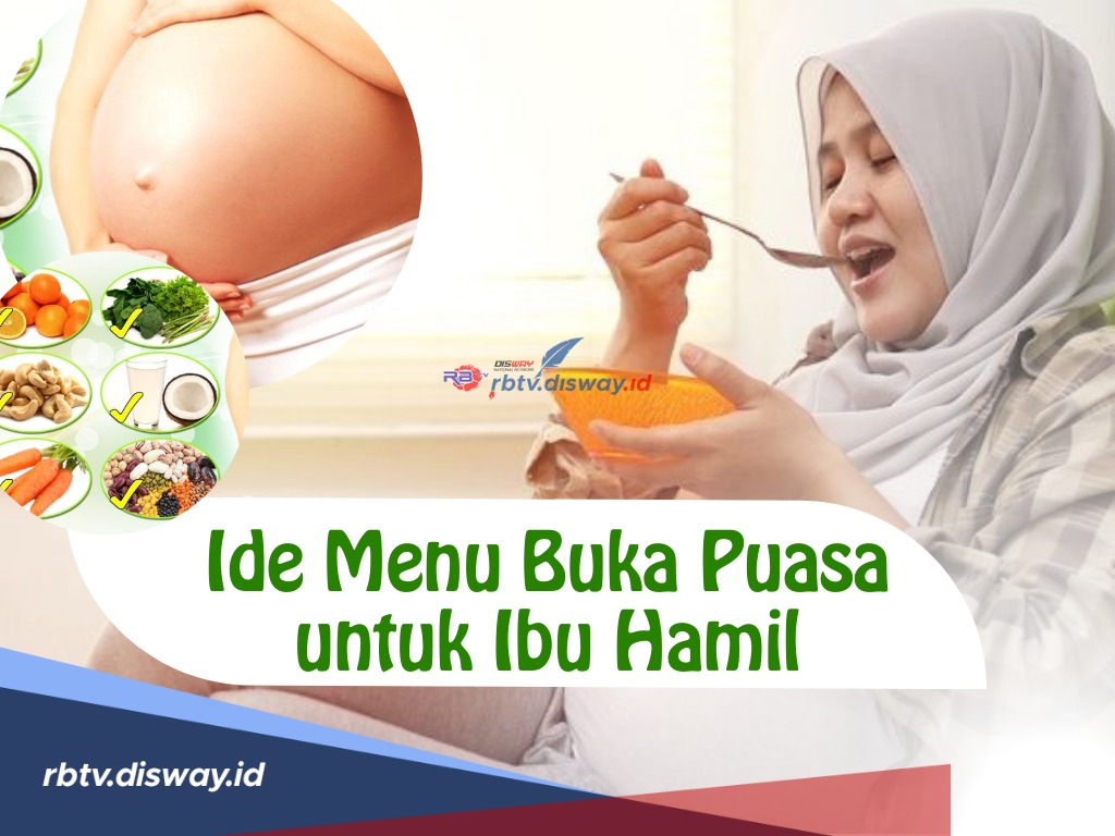 Ide Menu Buka Puasa untuk Ibu Hamil agar Dapat Nutrisi yang Lengkap