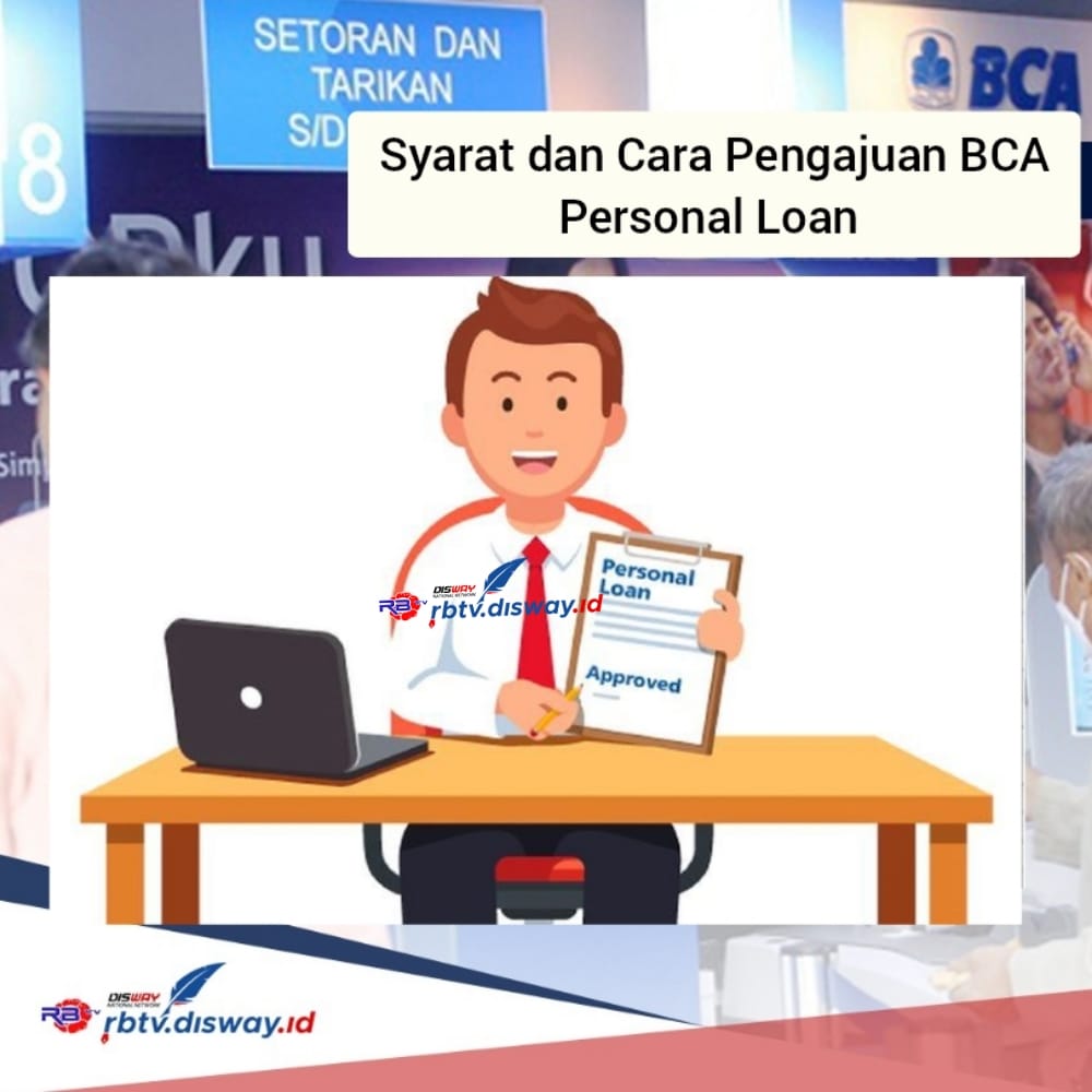 Syarat dan Cara Pengajuan BCA Personal Loan dan Simulasi Angsuran Pinjaman Rp 15 Juta