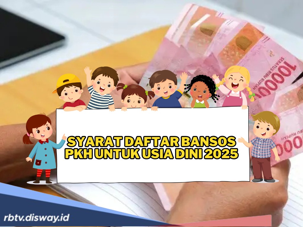Terbaru! Syarat Lengkap Daftar Bansos PKH Anak Usia Dini 2025, Dapatkan Bantuan Rp3 Juta Setahun dengan Mudah