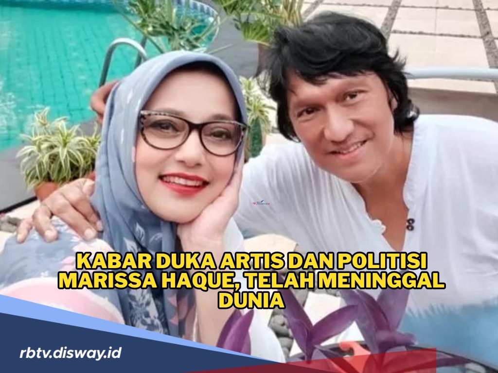 Kabar Duka Artis dan Politisi Marissa Haque Meninggal Dunia, Dimakamkan di TPU Tanah Kusir