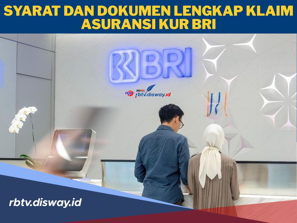 Catat, Ini Syarat dan Dokumen Lengkap Klaim Asuransi KUR BRI 2025