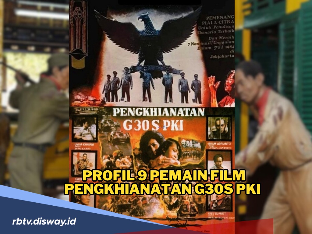 Diproduksi 2 Tahun dengan Biaya Rp 800 Juta, Ini Profil 9 Pemain Film Pengkhianatan G30S PKI 