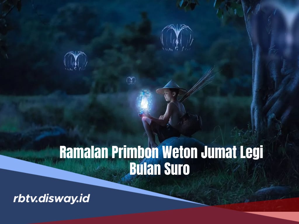 Ini Arah Keberhasilan dan Rezeki Pemilik Weton Jumat Legi di Bulan Suro