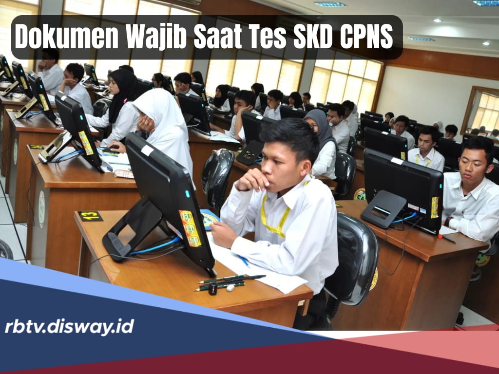 Peserta CPNS 2024 Harus Tahu, Ini Sejumlah Dokumen dan Pakaian Wajib Saat Tes SKD 2024