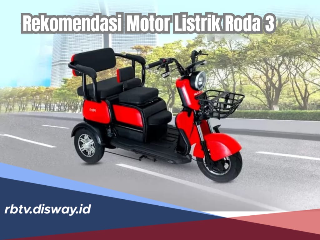  7 Rekomendasi Motor Listrik Roda 3 dengan Budget Terjangkau