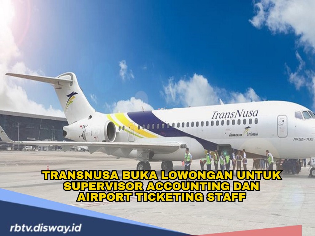 TransNusa Rekrut Karyawan, Cek Syarat dan Kualifikasinya di Sini, Serta Link untuk Mengirmkan Surat Lamaran