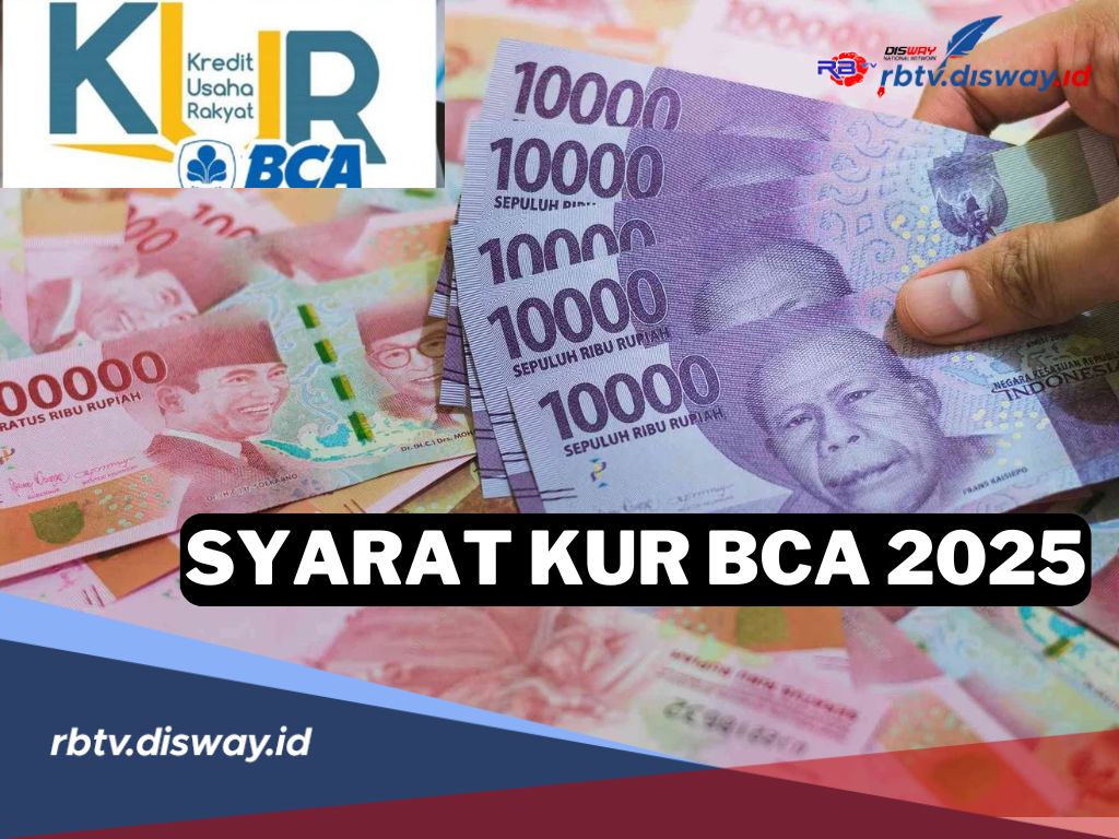Syarat Pinjaman KUR BCA Tahun 2025, Usia 21 Tahun Sudah Bisa Mengajukan