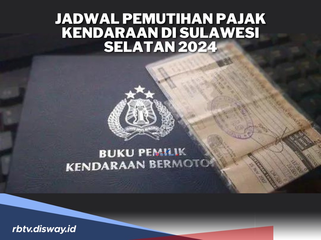 Cek-cek! Ini Jadwal Pemutihan Pajak Kendaraan di Sulawesi Selatan 2024