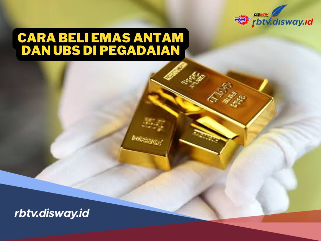 Cara Beli Emas Antam dan UBS di Pegadaian, Mudah dan Aman untuk Investasi 