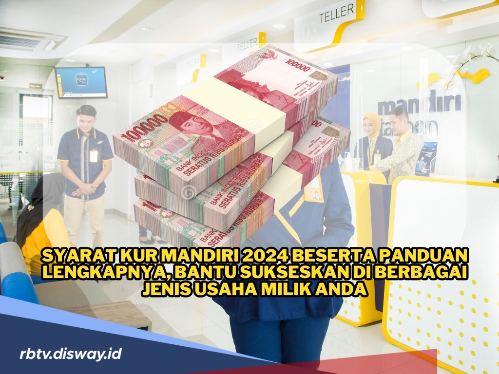 Nasabah Merapat, Ini Syarat Pengajuan Pinjaman KUR Mandiri 2024