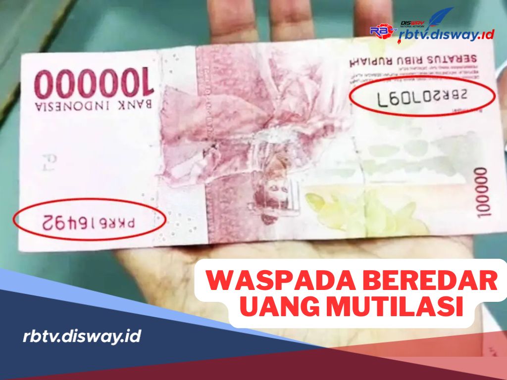 Waspada Peredaran Uang Mutilasi Pecahan Rp100 Ribu, Begini Cara Mengenalinya