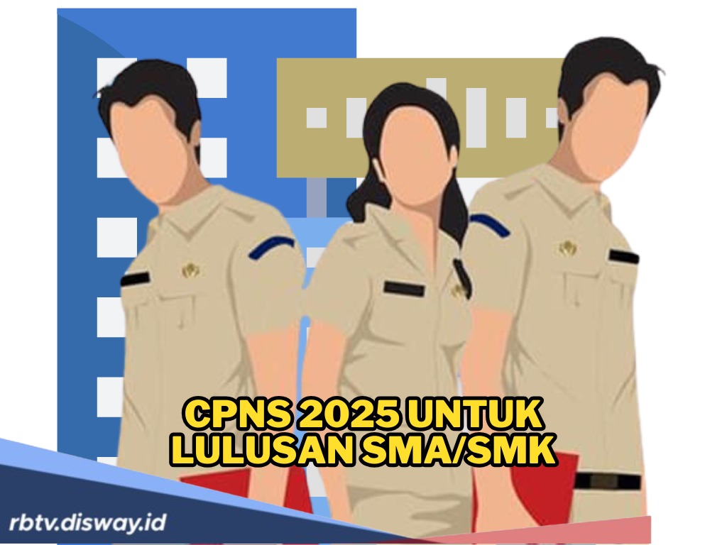 Persiapkan Diri jika Ingin Lulus Tes CPNS 2025, Ini Prediksi Formasi untuk Lulusan SMA/SMK