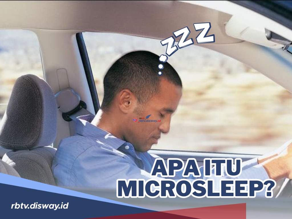 Apa Itu Microsleep? Yuk Kenali Kondisi Ini karena Sudah Banyak Memakan Korban Jiwa