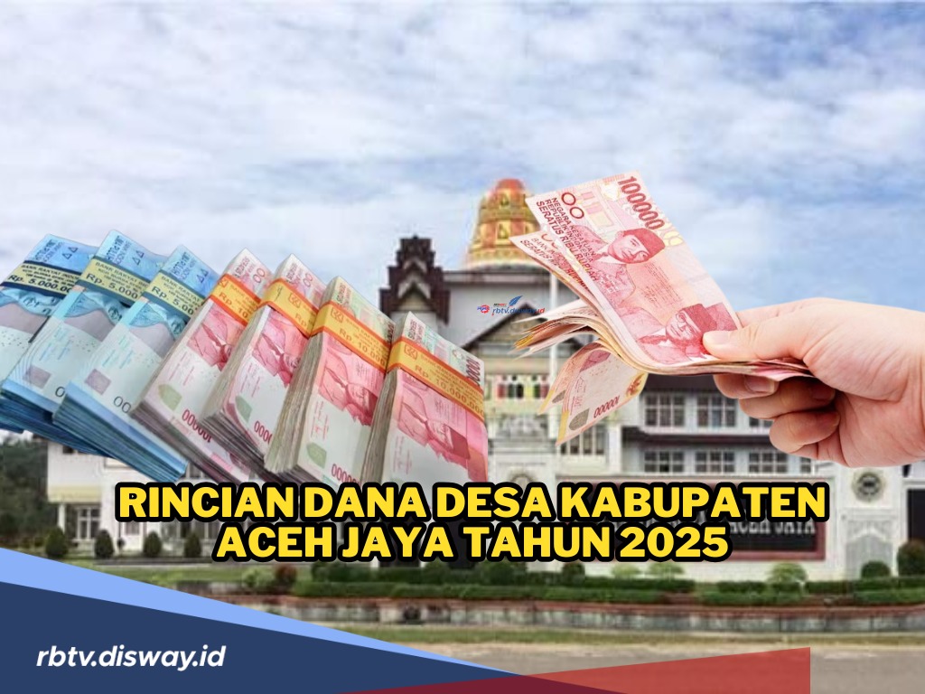 Rincian Dana Desa di Kabupaten Aceh Jaya Tahun 2025, Mana Desa dengan Anggaran Lebih dari Rp 1 M?