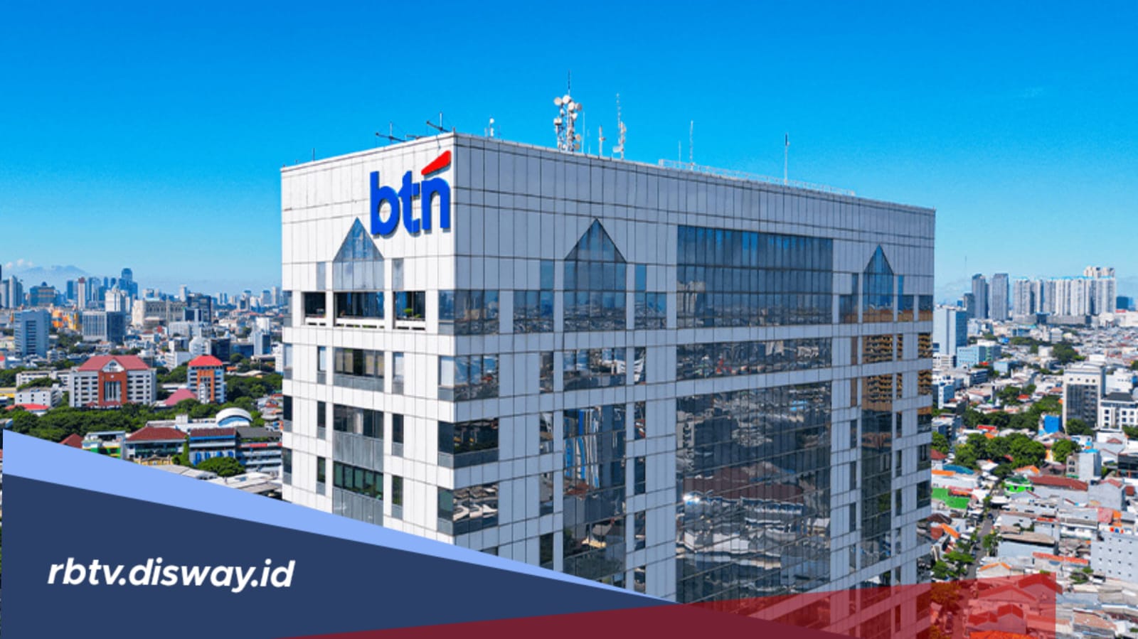 Segera Daftar! BTN Buka Lowongan Kerja Terbaru 2026, Ini Posisi dan Syarat Lengkapnya