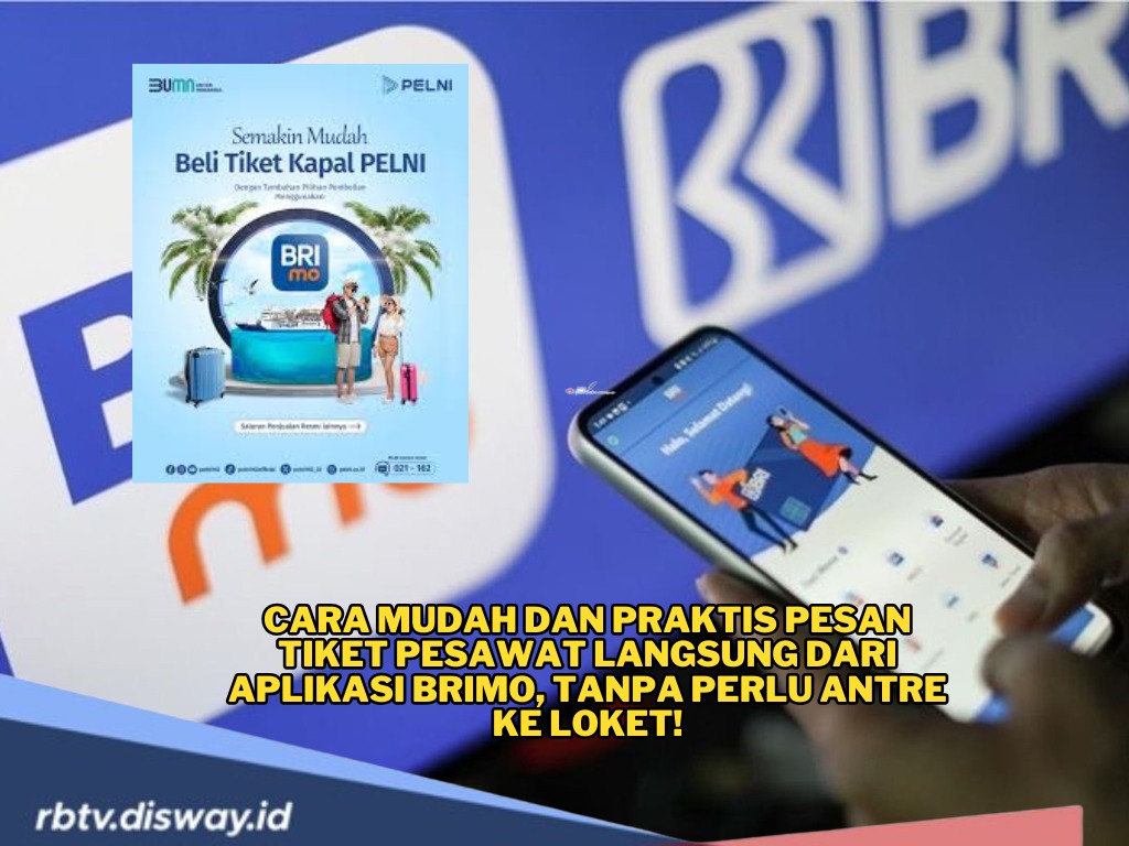 Mudah dan Praktis, Ini Cara Pesan Tiket Pesawat Lewat BRImo, Hitungan Menit Beres
