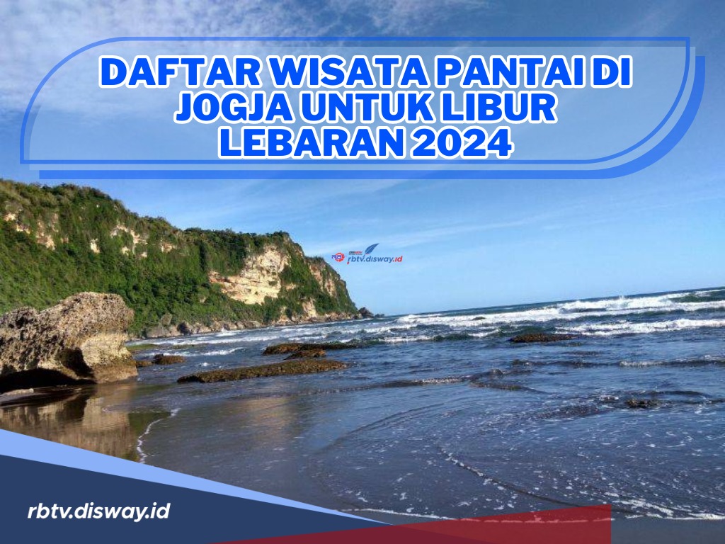 Libur Lebaran ke Pantai? Ini Objek Wisata Pantai di Jogja Untuk Libur Lebaran 2024 yang Patut Dikunjungi