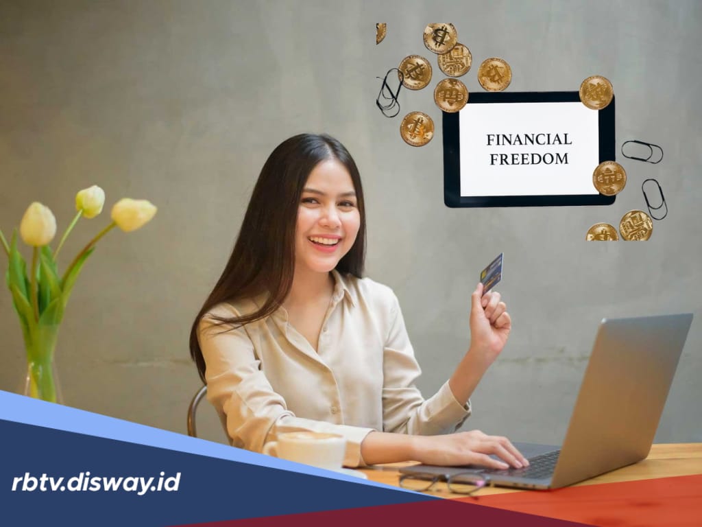 10 Tips Mencapai Financial Freedom, Wujudkan Kemandirian Keuangan di Masa Muda