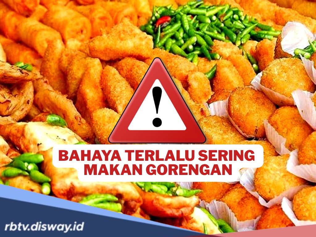 Hati-hati Pecinta Gorengan, Ini 4 Bahaya yang Mengintai Kesehatanmu, Sebaiknya Dikurangi