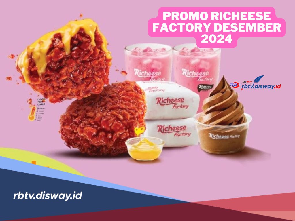 Daftar Promo Richeese Factory Desember 2024, Berlaku Disemua Cabang